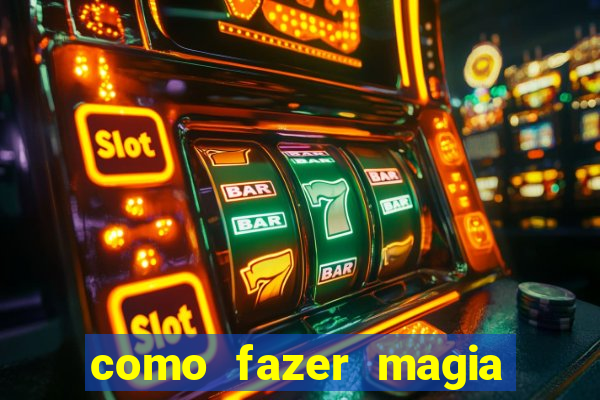 como fazer magia de fogo na vida real